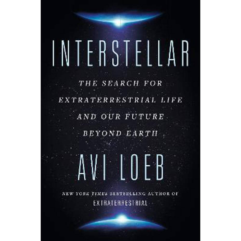 Interstellar: The Search for Extraterrestrial Life and Our Future Beyond Earth (Paperback) - Avi Loeb